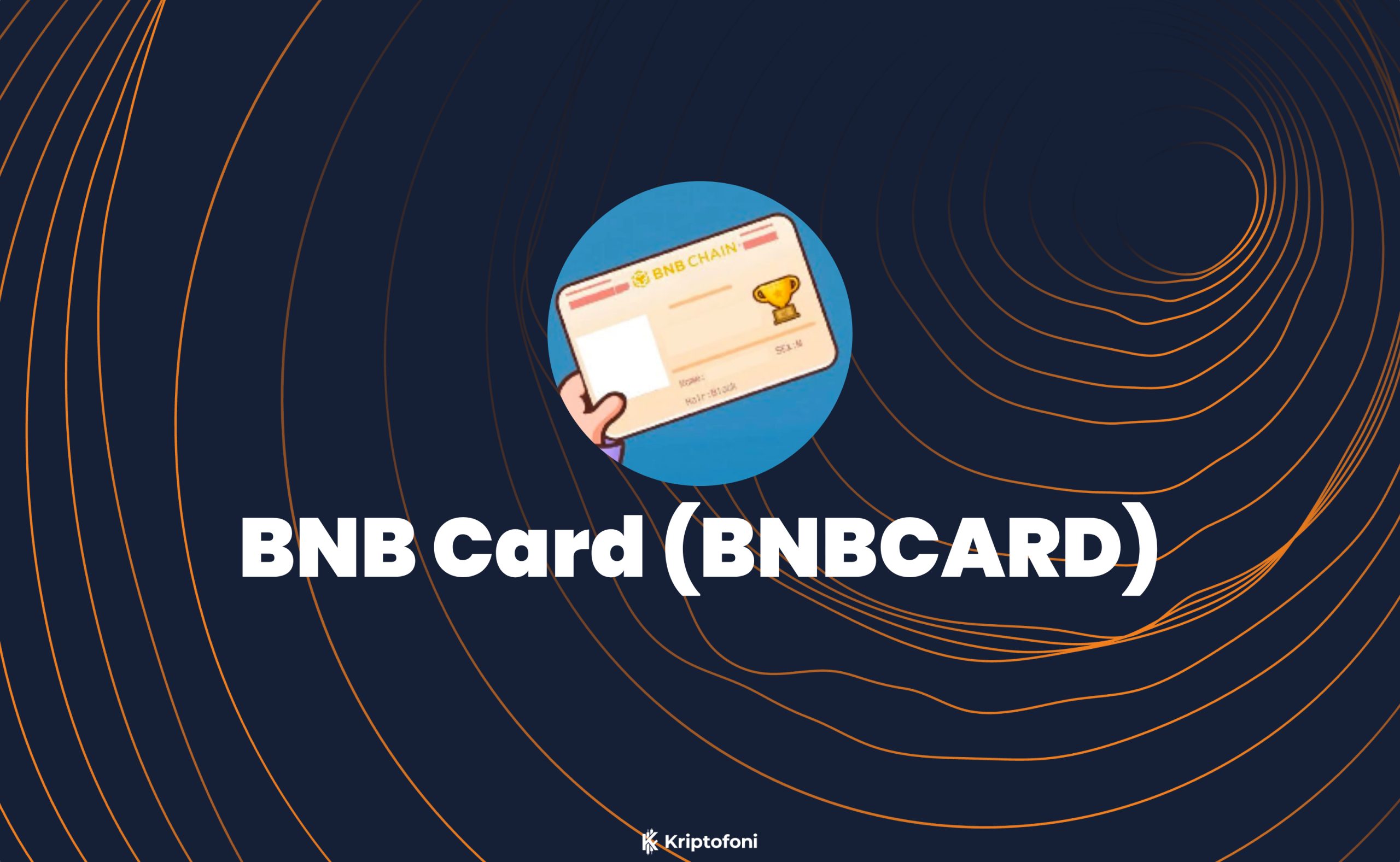 BNB Card (BNBCARD) Coin Nedir? - Kriptofoni