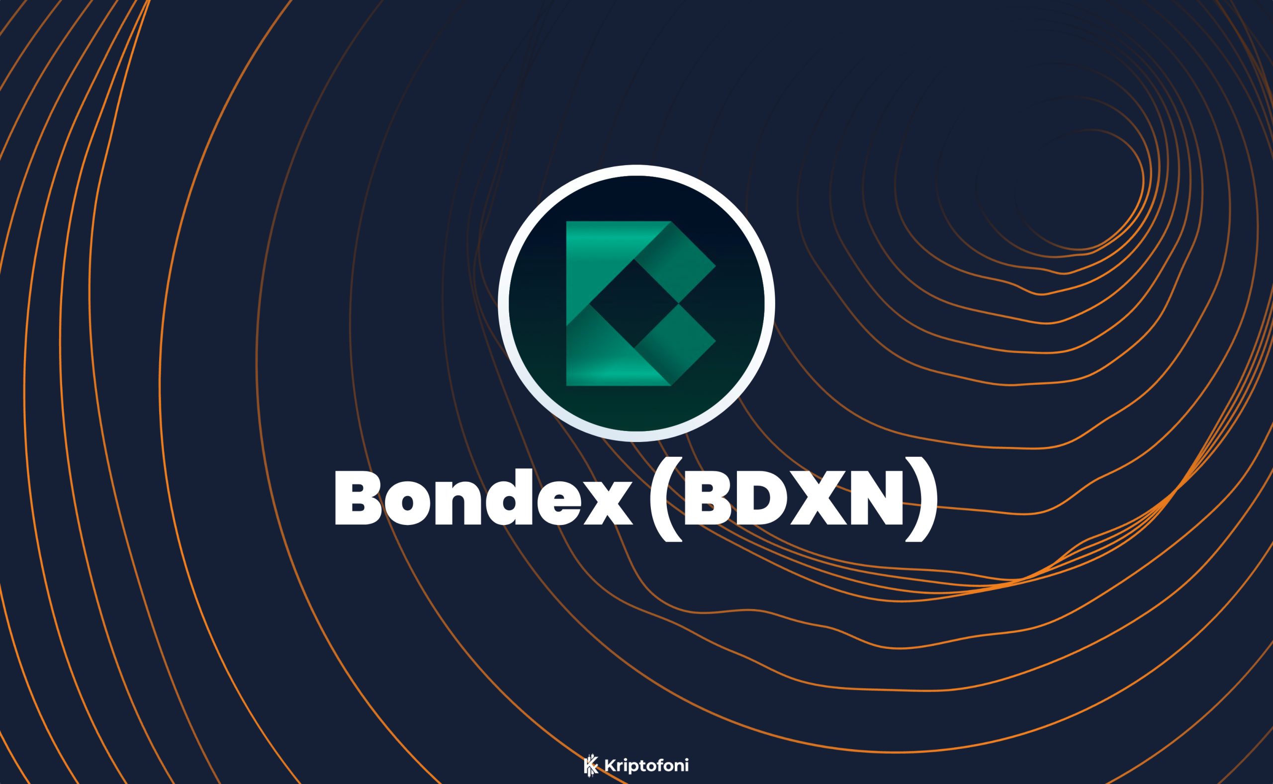Bondex (BDXN) Coin Nedir? - Kriptofoni
