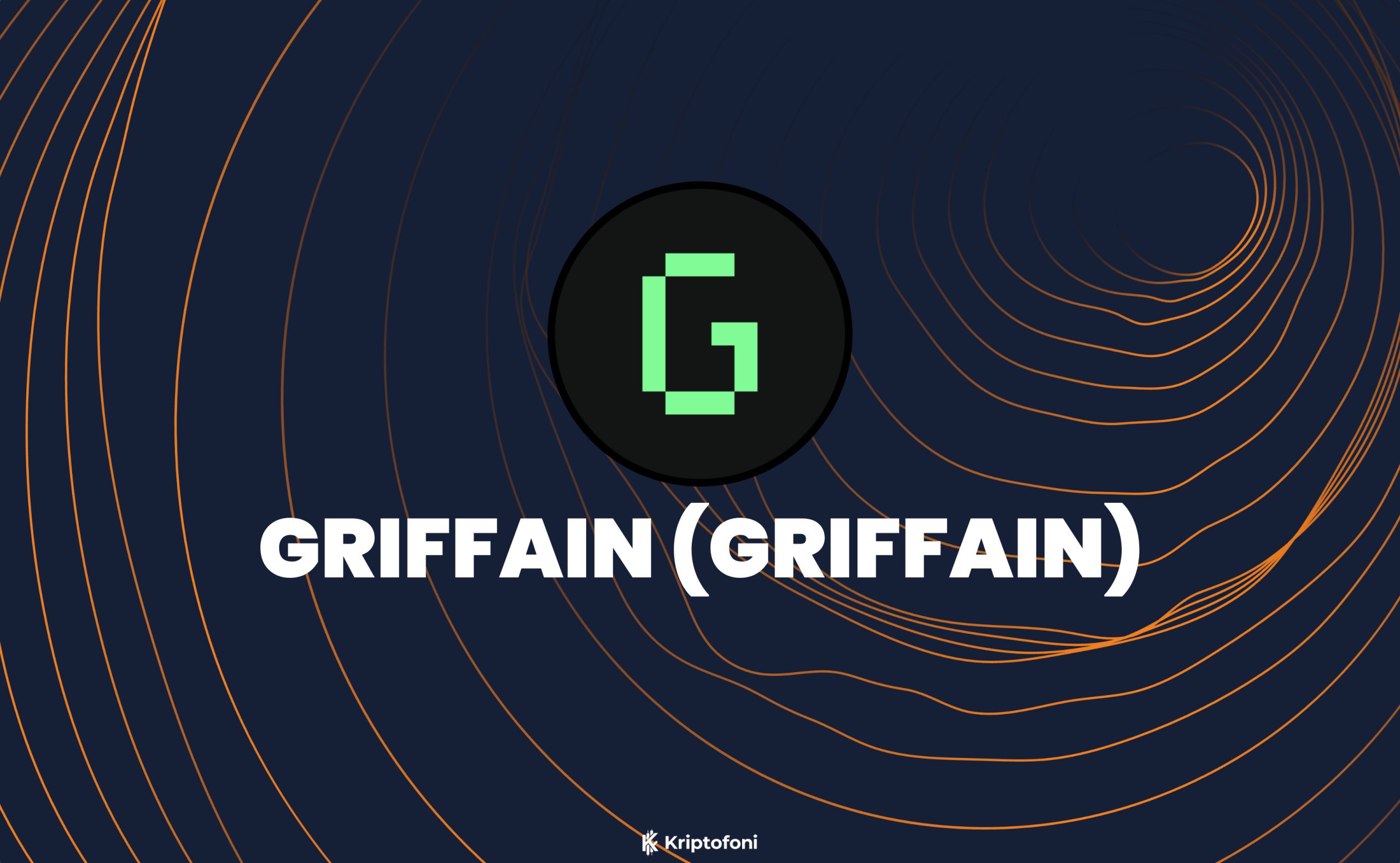 GRIFFAIN (GRIFFAIN) Coin Nedir? - Kriptofoni
