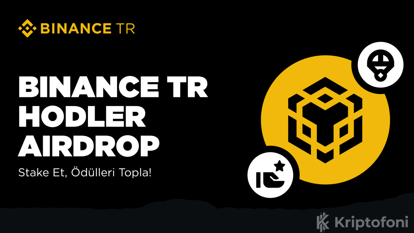 Binance TR HODLer AirDrop ve Launchpool Nedir, Nasıl Kullanılır? - 1