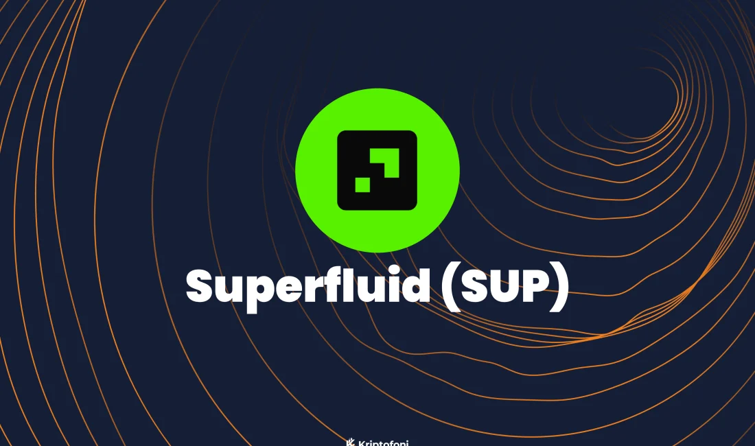 Superfluid (SUP), akıllı sözleşmelerle anlık değer akışı sağlayan ve para