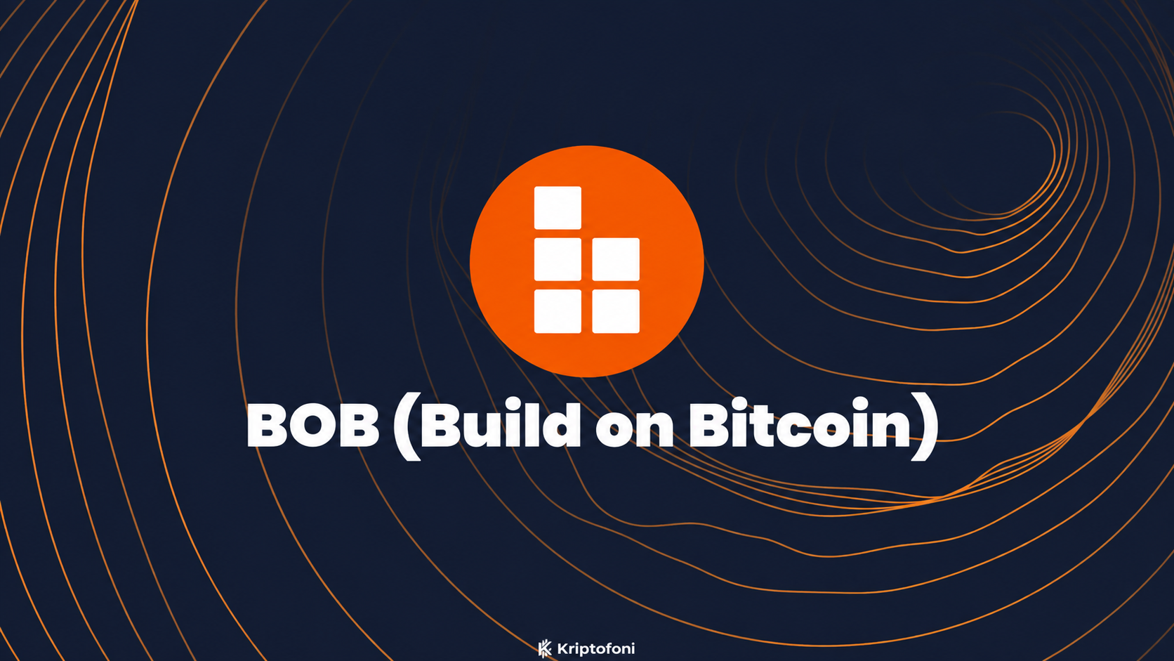 BOB Coin (Build on Bitcoin) Bitcoin’in güvenliği ve likiditesini Ethereum’un